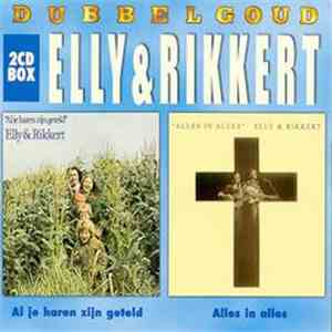 Elly & Rikkert - Al Je Haren Zijn Geteld / Alles In Alles album