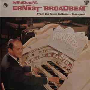 Ernest Broadbent - Introducing Ernest Broadbent album