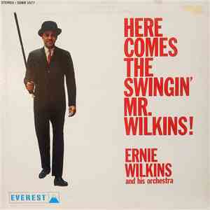 Ernie Wilkins And His Orchestra - Here Comes The Swingin' Mr. Wilkins! album