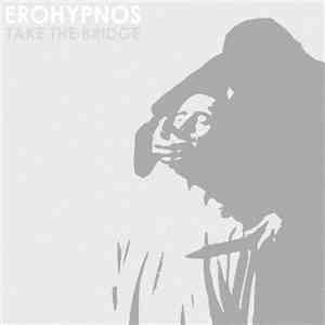 Erohypnos - Take The Bridge album