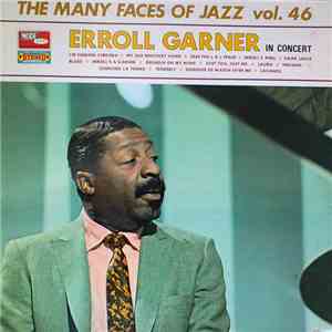 Erroll Garner - The Many Faces Of Jazz Vol. 46 - Erroll Garner In Concert album