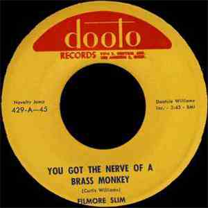 Filmore Slim - You Got The Nerve Of A Brass Monkey / I Want To Hold Your Hand album