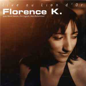 Florence K avec Norm Zabala, Éric Lagacé, Wali Muhammad - Live Au Lion D'or album