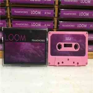 Frameworks  - Loom album