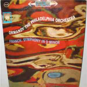 Franck, Ormandy, The Philadelphia Orchestra - Symphony In D Minor album