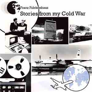 Franz Falckenhaus - Stories From My Cold War album