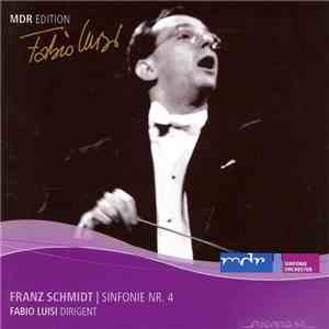 Franz Schmidt - Fabio Luisi, MDR Sinfonieorchester - Sinfonie Nr. 4 album