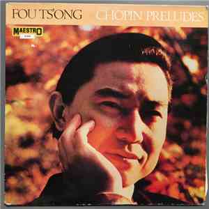 Frédéric Chopin / Fou Ts'Ong - 1810-1849 Préludes Op. 28, 45, Posth. album