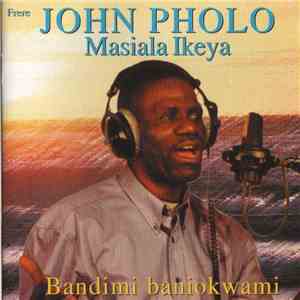 Frere John Pholo - Masiala Ikeya (Bandimi Baniokwami) album