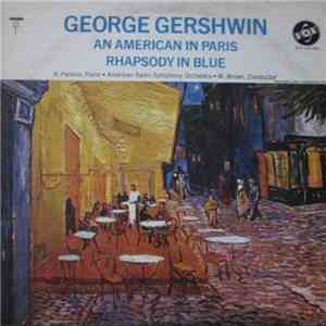 George Gershwin / M. Brown, K. Perkins, American Radio Symphony Orchestra - An American In Paris; Rhapsody In Blue album