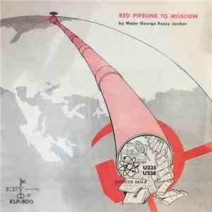 George Racey Jordan - Red Pipeline To Moscow album