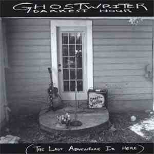 Ghostwriter  - Darkest Hour (The Last Adventure Is Here) album