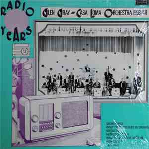 Glen Gray & The Casa Loma Orchestra - Radio Years 1939/40 album