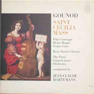 Gounod, Pilar Lorengar, Heinz Hoppe, Franz Crass, Rene Duclos Chorus, The Paris Conservatoire Orchestra Conducted By Jean-Claude Hartemann - Saint Cecilia Mass album