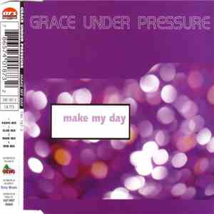 Grace Under Pressure - Make My Day album