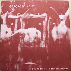 Grrzzz - Un Peu De Souplesse Dans Les Barbelés album
