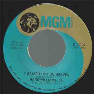 Hank Williams Jr. - I Walked Out Of Heaven / Your Love's One Thing (I Ain't Forgot) album
