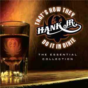 Hank Williams Jr. - That's How They Do It In Dixie: The Essential Collection album