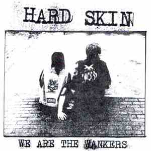 Hard Skin  - We Are The Wankers album
