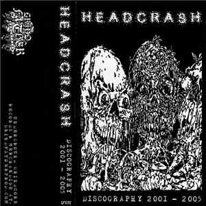 Headcrash  - Discography 2001 - 2005 album