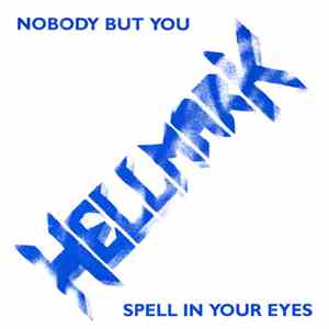 Hellmark - Nobody But You / Spell In Your Eyes album