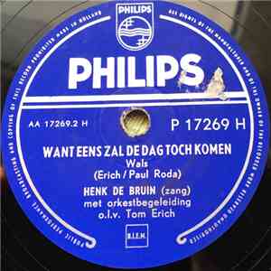 Henk De Bruin, Orkest o.l.v. Tom Erich - Wat Een Geluk / Want Eens Zal de Dag Toch Komen album