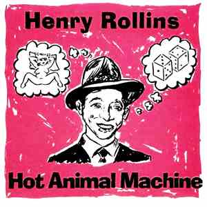 Henry Rollins - Hot Animal Machine album