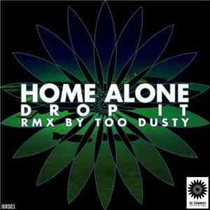 Home Alone  - Drop It album