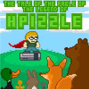 H-Pizzle - The Tale Of The Fable Of The Legend Of HPizzle album