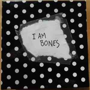 I Am Bones - Ultimate Collection Box Set album