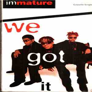 Immature - We Got It album