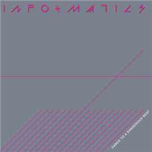 Informatics - Dance To A Dangerous Beat album