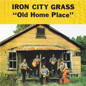 Iron City Grass - Old Home Place album