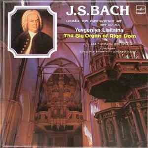 J. S. Bach - Yevgeniya Lisitsina - Choräle Von Verschiedener Art BWV 657-664 - The Big Organ Of Riga Dom album