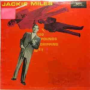 Jackie Miles - 120 Pounds Dripping Wet album