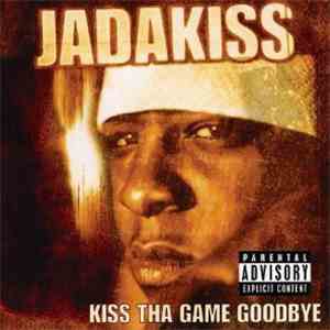 Jadakiss - Kiss Tha Game Goodbye album