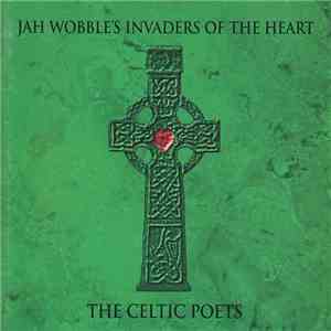 Jah Wobble's Invaders Of The Heart - The Celtic Poets album