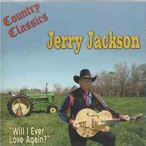 Jerry Jackson  - Will I Ever Love Again? - Country Classics album