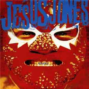 Jesus Jones - Perverse album