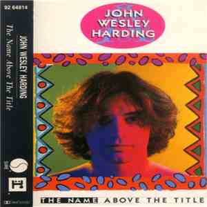 John Wesley Harding - The Name Above The Title album