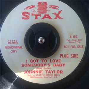 Johnnie Taylor - I Got To Love Somebody's Baby / Just The One I've Been Looking For album