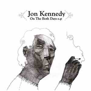 Jon Kennedy - On The Both Days E.P. album