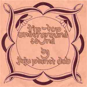 Juju Planet Dub - Tip Top Underground Sound album