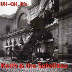 Keith & The Satellites - Uh-Oh, It's Keith & The Satellites album
