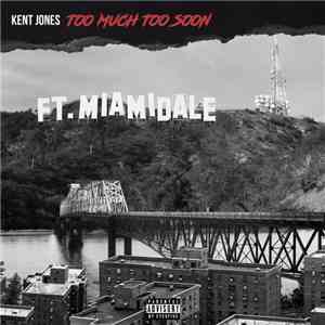 Kent Jones - Too Much Too Soon album