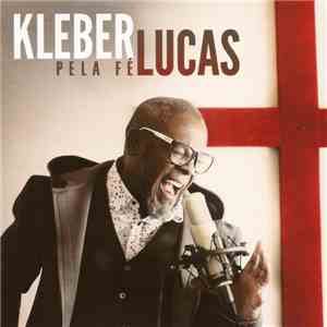 Kleber Lucas - Pela Fé album