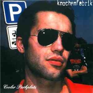 Knochenfabrik - Cooler Parkplatz album