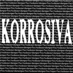 Korrosiva - Perfecto Desorden album
