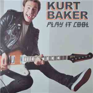 Kurt Baker  - Play It Cool album