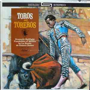La Banda de Genero Nunez - Toros And Toreros: Dramatic Bullfight Pasodobles Of Mexico album